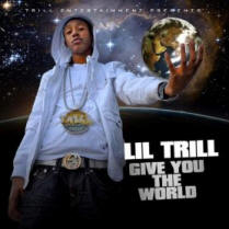Download Lil' Trills single "give you the world" on iTunes.